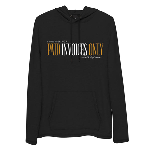 "I Answer For Paid Invoices Only" Unisex Lightweight Hoodie