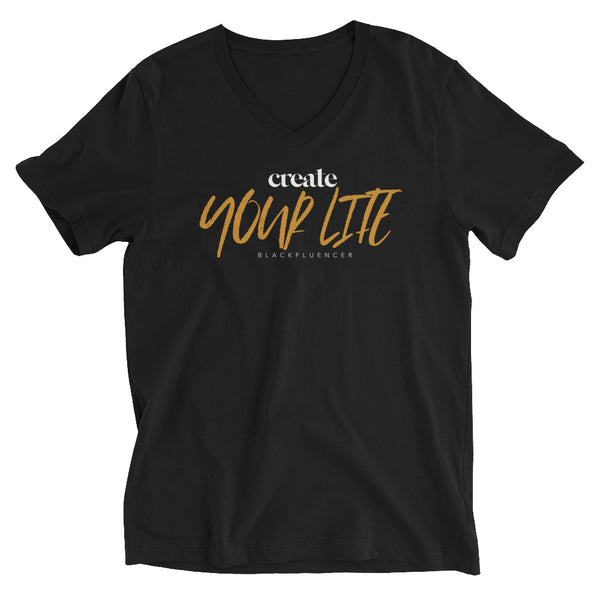 "Create Your Life" Unisex Short Sleeve V-Neck T-Shirt