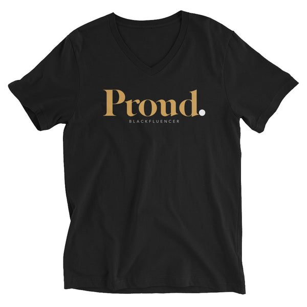"Say it Loud... PROUD" Unisex Short Sleeve V-Neck T-Shirt